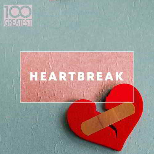 100 Greatest Heartbreak скачать Сборник песен торрент