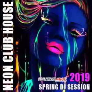 Neon Club House: Spring DJ Session музыку скачать Neon Club House: Spring DJ Session музыку торрент