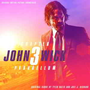 John Wick: Chapter 3 - Parabellum / Джон Уик 3 (Original Motion Picture Soundtrack) скачать Сборник песен торрент