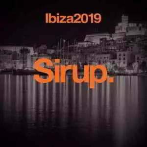Sirup Music Ibiza 2019 музыку скачать Sirup Music Ibiza 2019 музыку торрент