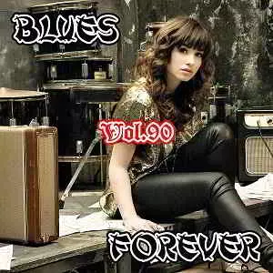 Blues Forever, Vol.90 музыку скачать Blues Forever, Vol.90 музыку торрент