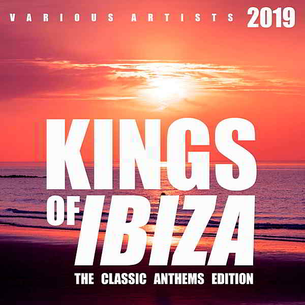 Kings Of IBIZA [The Classic Anthems Edition] скачать торрент файл