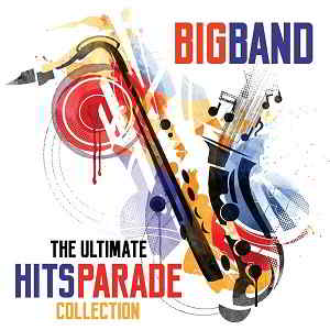 Big Band The Ultimate Hits Parade Collection скачать Сборник песен торрент