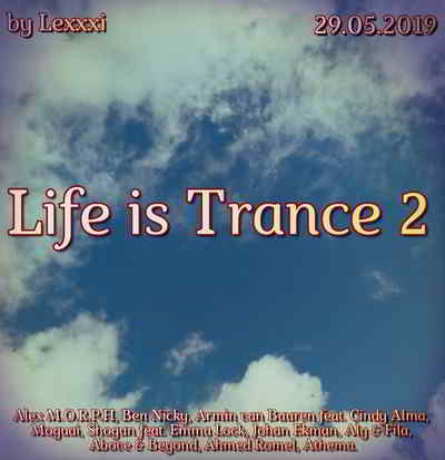 Life is Trance 2 (by Lexxxi) скачать торрент файл