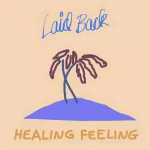 Laid Back - Healing Feeling Laid Back - Healing Feeling торрент