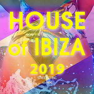 House Of Ibiza 2019 [Street King Records] скачать Сборник песен торрент