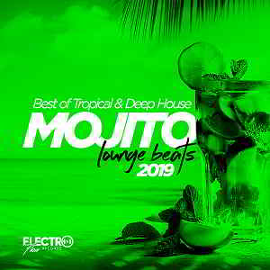 Mojito Lounge Beats 2019: Best Of Tropical & Deep House скачать Сборник песен торрент