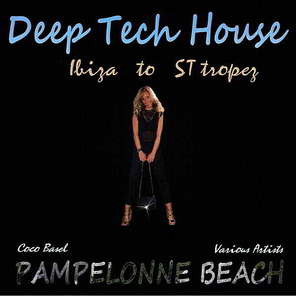 Pampelonne Beach: Deep Tech House-Ibiza To St. Tropez скачать Сборник песен торрент