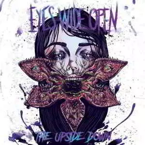Eyes Wide Open - The Upside Down музыку скачать Eyes Wide Open - The Upside Down музыку торрент