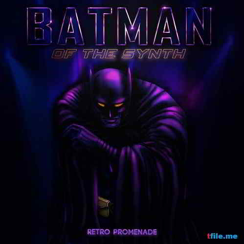 Batman Of The Synth скачать Сборник песен торрент