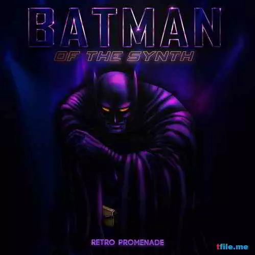 Batman Of The Synth музыку скачать Batman Of The Synth музыку торрент