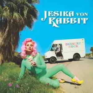 Jesika von Rabbit (of Gram Rabbit) - Dessert Rock музыку скачать Jesika von Rabbit (of Gram Rabbit) - Dessert Rock музыку торрент