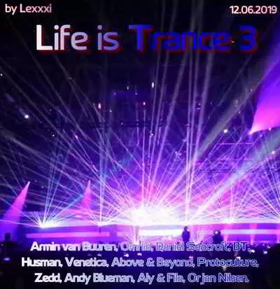 Life is Trance 3 (by Lexxxi) музыку скачать Life is Trance 3 (by Lexxxi) музыку торрент