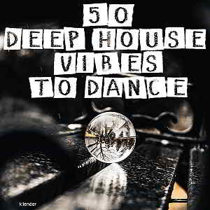 50 Deep House Vibes To Dance скачать Сборник песен торрент