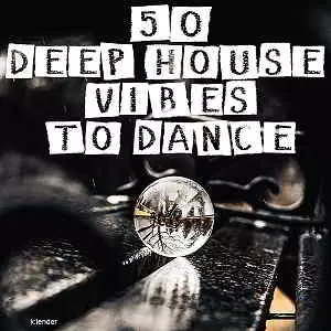 50 Deep House Vibes To Dance музыку скачать 50 Deep House Vibes To Dance музыку торрент