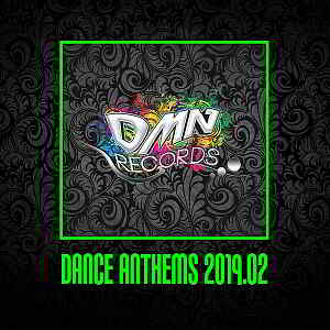 Dance Anthems 2019.02 [DMN Records] скачать Сборник песен торрент