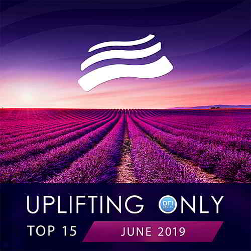 Uplifting Only Top 15: June 2019 скачать Сборник песен торрент