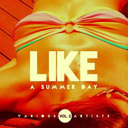 Like A Summer Day Vol.2 скачать Сборник песен торрент