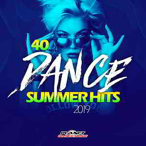 40 Dance Summer Hits 2019 [Planet Dance Music] скачать Сборник песен торрент