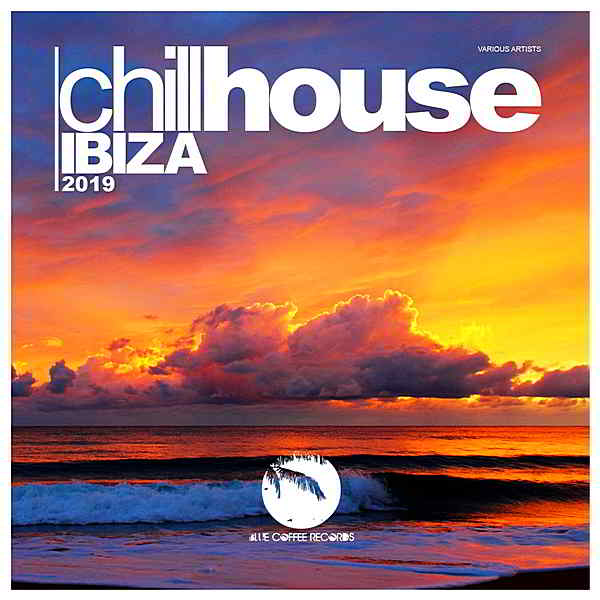 Chill House Ibiza [Blue Coffee Records] скачать Сборник песен торрент