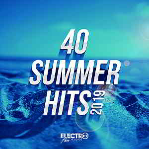 40 Summer Hits 2019 [Electro Flow Records] скачать Сборник песен торрент