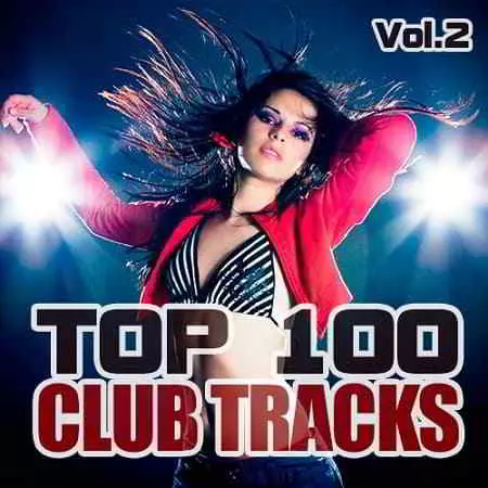 Top 100 Club Tracks Vol.2 Top 100 Club Tracks Vol.2 торрент
