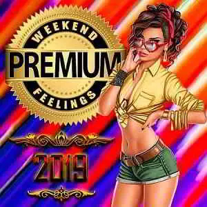 Premium 2019 Weekend Feelings музыку скачать Premium 2019 Weekend Feelings музыку торрент