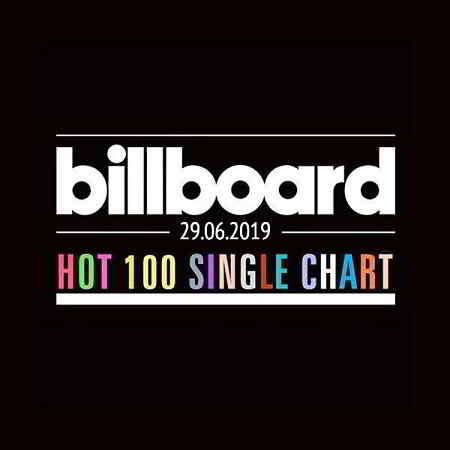 Billboard Hot 100 Singles Chart 29.06.2019 скачать Сборник песен торрент