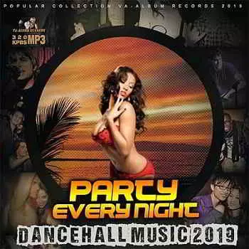 Party Every Night: Dancehall Music Party Every Night: Dancehall Music торрент