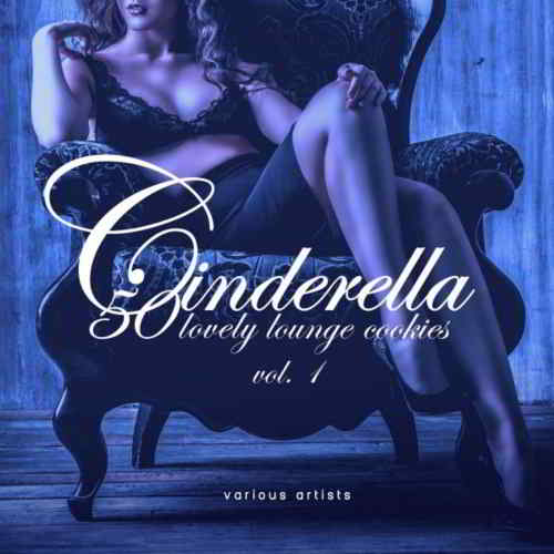 Cinderella Vol.1-3 [50 Lovely Lounge Cookies] скачать Сборник песен торрент