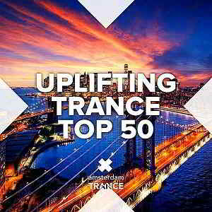 Uplifting Trance Top 50 скачать Сборник песен торрент