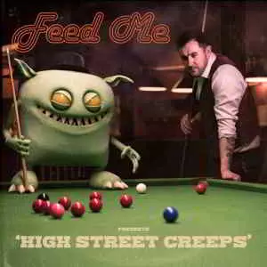 Feed Me - High Street Creeps музыку скачать Feed Me - High Street Creeps музыку торрент