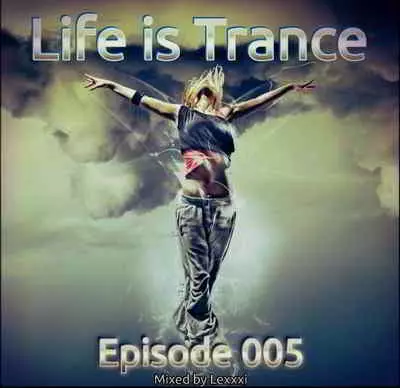 Life is Trance - Episode 005 музыку скачать Life is Trance - Episode 005 музыку торрент
