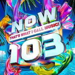 NOW That's What I Call Music! 103 [2CD] скачать торрент файл