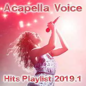 Acapella Voice Hits Playlist 2019.1 музыку скачать Acapella Voice Hits Playlist 2019.1 музыку торрент