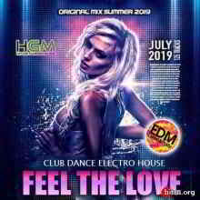 Feel The Love: Club House Electromix скачать Сборник песен торрент