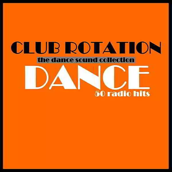 Club Rotation: Dance музыку скачать Club Rotation: Dance музыку торрент