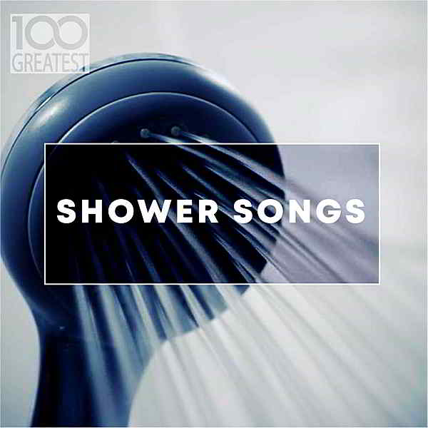 100 Greatest Shower Songs скачать Сборник песен торрент