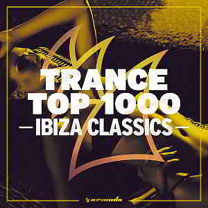 Trance Top 1000: Ibiza Classics скачать Сборник песен торрент