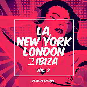 LA New York London To Ibiza Vol.2 скачать Сборник песен торрент