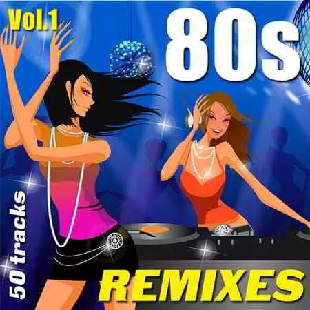 80s Remixes Vol.1 музыку скачать 80s Remixes Vol.1 музыку торрент