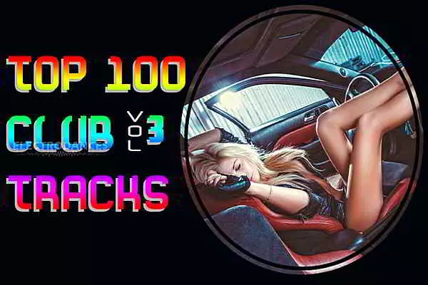 Top 100 Club Tracks Vol.3 музыку скачать Top 100 Club Tracks Vol.3 музыку торрент