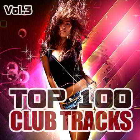 Top 100-p Club Tracks Vol.3 скачать торрент файл