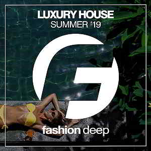 Luxury House Summer'19 скачать Сборник песен торрент