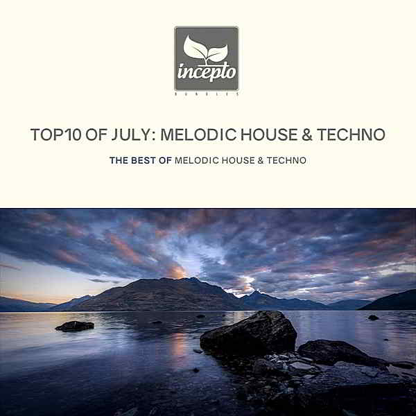 Top Ten Of July: Melodic House & Techno скачать Сборник песен торрент