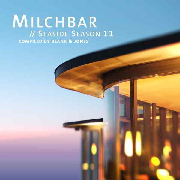 Milchbar Seaside Season 11 (Compiled By Blank - Jones) скачать торрент файл