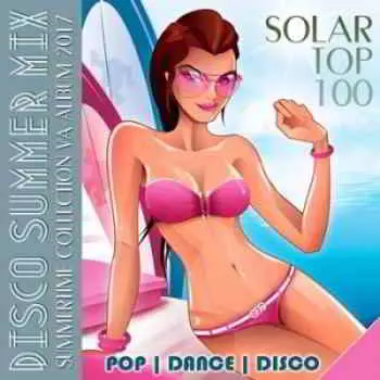 Disco Summer Mix: Solar Top 100 музыку скачать Disco Summer Mix: Solar Top 100 музыку торрент