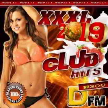 XXXL Club Hits №300 музыку скачать XXXL Club Hits №300 музыку торрент