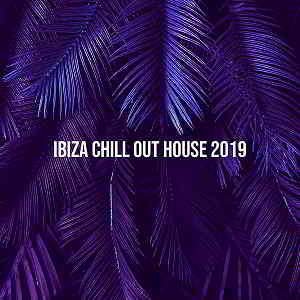 Ibiza Chill Out House 2019 [Essential Session] скачать Сборник песен торрент