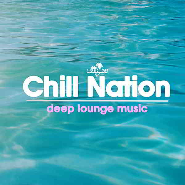 Chill Nation: Deep Lounge Music скачать Сборник песен торрент